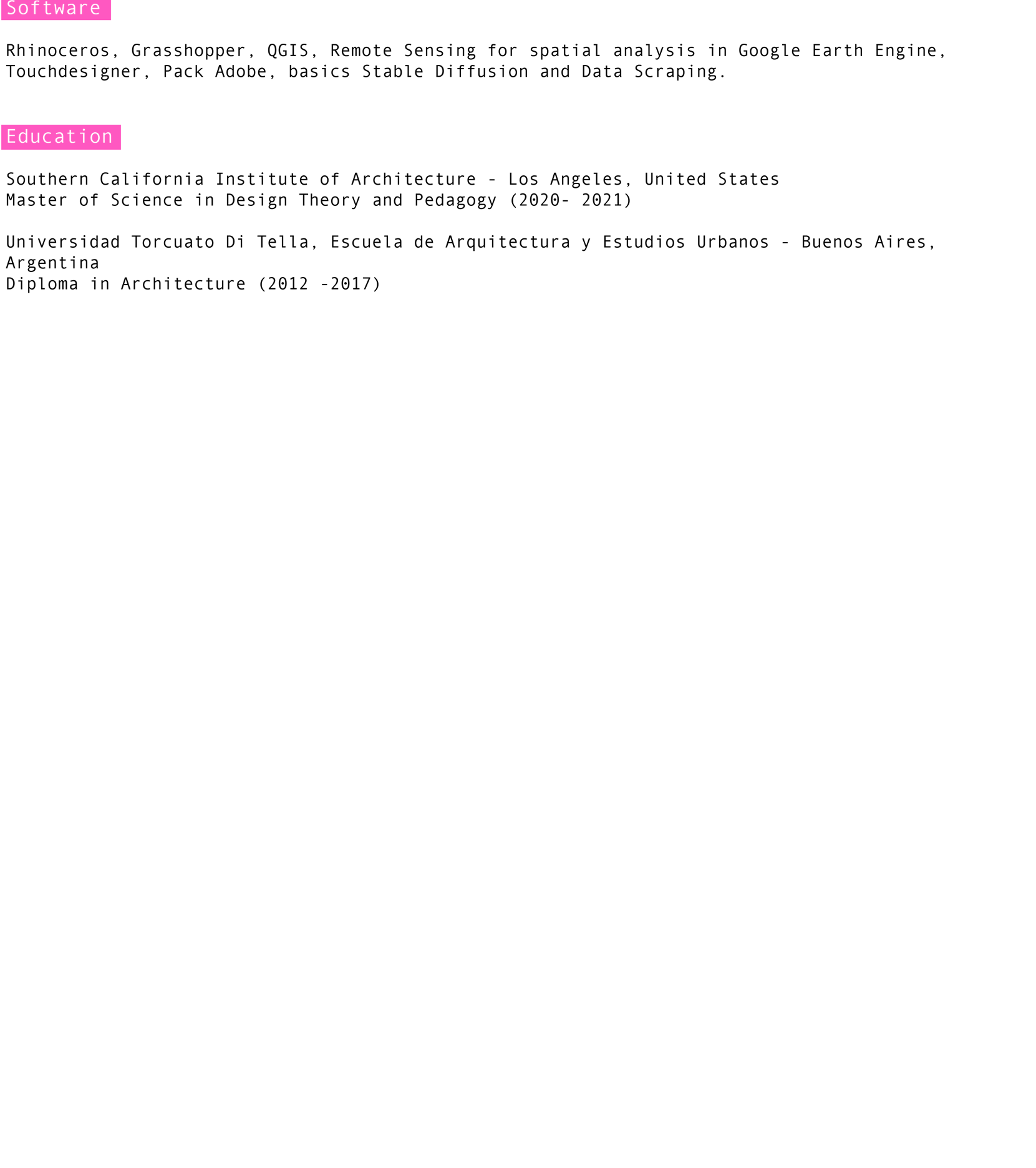 Software Rhinoceros, Grasshopper, QGIS, Remote Sensing for spatial analysis in Google Earth Engine, Touchdesigner, Pa...