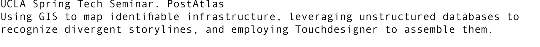 UCLA Spring Tech Seminar. PostAtlas Using GIS to map identifiable infrastructure, leveraging unstructured databases t...